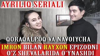 AYRILIQ SERIALI SYOMKA JARAYONI. QORAQALPOQ VA NAVOIYCHA