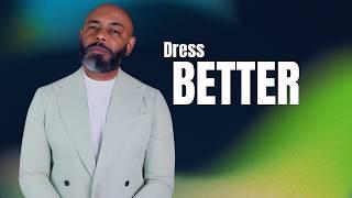 8 Reasons Most Men Don't Dress Well