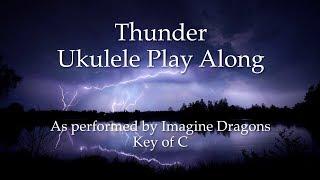 Thunder Ukulele Play Along (Updated Full Version with Em & Dm)