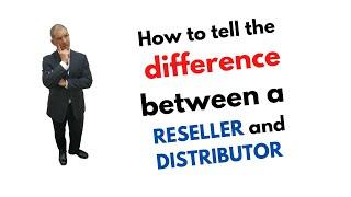 Reseller vs Distributor...What's the Difference?