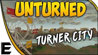 Unturned Showcase  TURNER CITY Custom City Map!