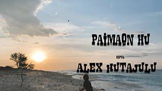 Alex Hutajulu - Paimaon Hu (Official Video)