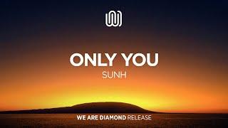 SUNH - Only You