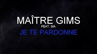 Maître Gims (Feat. Sia) - Je Te Pardonne [Paroles / Lyrics] HQ