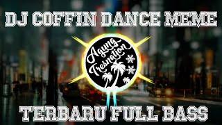 DJ Coffin Dance Meme | Agung Tresnation Remix