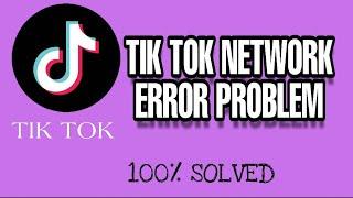 How to fix Tik Tok network error problem Solved 2023