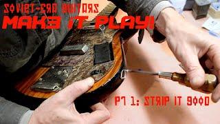 Make a Soviet Era Guitar Western Rock Ready - Pt 1 Strip it good.