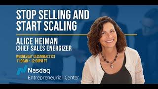 Stop Selling and Start Scaling with Alice Heiman