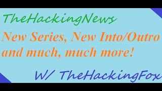 TheHackingNews - New Series, Intro/Outro and More!