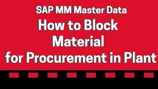 How to block the material for procurement in a Plant  - SAP MM Material Master