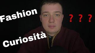 CURIOSITÀ SULLA MODA! - ASMR IT