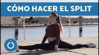 Como hacer el SPLIT / Como abrirse de piernas - Ejercicios para la FLEXIBILIDAD