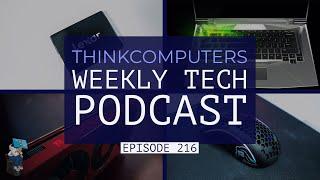 ThinkComputers Podcast #216 - Most Comfortable Mouse Ever, New Intel & NVIDIA Mobile Parts and more!