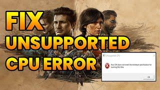 How to Fix Uncharted Legacy of Thieves Unsupported CPU | Uncharted Unsupported CPU FIX