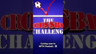 Crossbar Challenge videos coming soon to the NPTN Podcast  #football #shorts #soccer