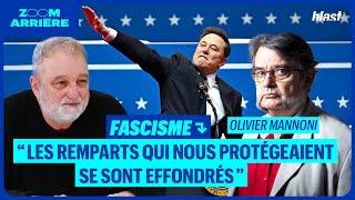 FASCISME : "LES REMPARTS QUI NOUS PROTÉGEAIENT SE SONT EFFONDRÉS"