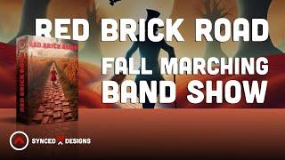 Red Brick Road | Fall Marching Band Show by Synced Up Designs