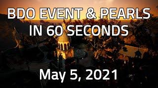 NA BDO: 60 Seconds Events & Pearls [May 5, 2021]