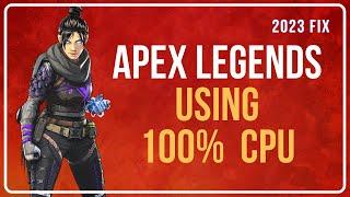 How to FIX Apex Legends Using 100% CPU? [Working Methods]