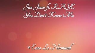 [Lyrics] Jax Jones - You Don't Know Me ft. RAYE