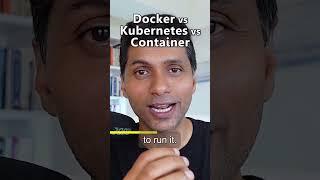 Docker vs Kubernetes vs Container