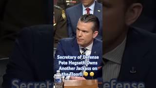 Secretary of Defense Pete Hegseth Owns Another Jackass on the Floor!!  