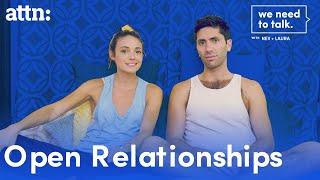 Open Relationships | We Need to Talk With Nev and Laura | ATTN: