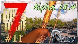 7 Days To Die Alpha 18.4 ️ Уровень Insane! ►ч.11 - Охота