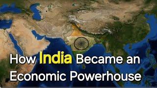 How India Became an Economic Powerhouse