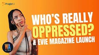 Who’s Really Oppressed? Evie Magazine Launch: Will and Amala LIVE