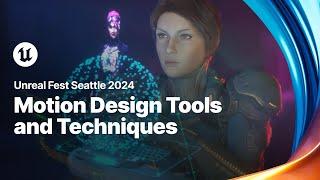 Unreal Engine Motion Design: Cutting-Edge Tools and Techniques | Unreal Fest 2024