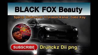 Black Fox Beauty (Png Music) Sparqz Undercover ft Uralom Kania | Gabz Kay [Drunckz Dii png]