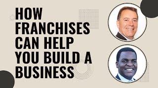 Why Franchises Are Worth Considering and How They Can Be Used For Building | Greg Mohr