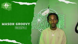 The Mason Groovy "On The Radar" Freestyle (ATL Edition)