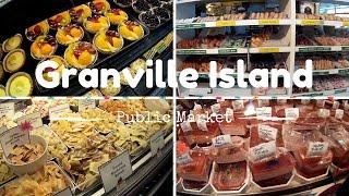 Explore Vancouver: Granville Island Public Market Best Eat/Buy