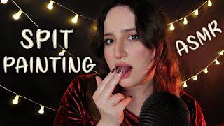 ASMR  Spit Painting | Intense Mouth Sounds  Almost No Talking 