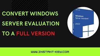 How to convert windows server evaluation to full version step by step