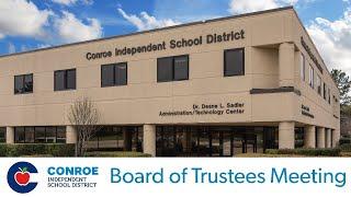 Conroe ISD Board of Trustees Meeting - December 17, 2024