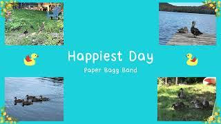 "Happiest Day" by Paper Bagg Band | Lyric Video | Cute ducklings + more! Music for kids of all ages