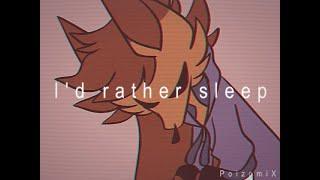 I'd rather sleep | Animation Meme