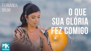 Fernanda Brum - O Que Sua Glória Fez Comigo (Ao Vivo) - DVD Da Eternidade Ao Vivo em Israel