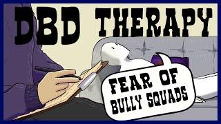 DBD Therapy | A Killer's Fear Of Bully Squads