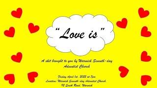 "Love Is" - Warwick SDA Youth