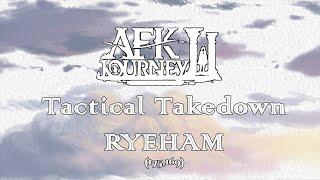 [=AFK 2: JOURNEY=] RYEHAM (175,169) | Тактический Захват | Tactical Takedown