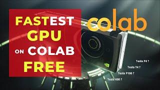 How to: Get the fastest GPU on google colab for free ?