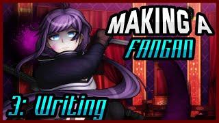 So, You Want To Make A Fanganronpa? (Episode 3- Writing)