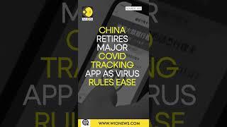 China retires major Covid tracking app as virus rules ease | WION Shorts