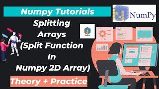 26. Splitting Arrays (Split function in Numpy 2D)