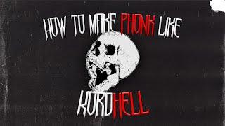 HOW TO MAKE PHONK LIKE @KORDHELL | КАК НАПИСАТЬ ФОНК В СТИЛЕ KORDHELL