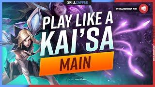 How to Play Like a KAISA MAIN - ULTIMATE KAI'SA GUIDE